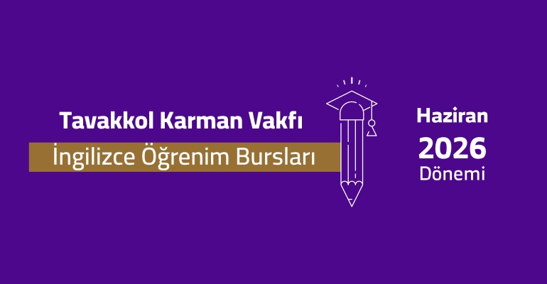 Tavakkol Karman Vakfı, Haziran 2026 İngilizce Dil Bursu Başvurularını Açtı